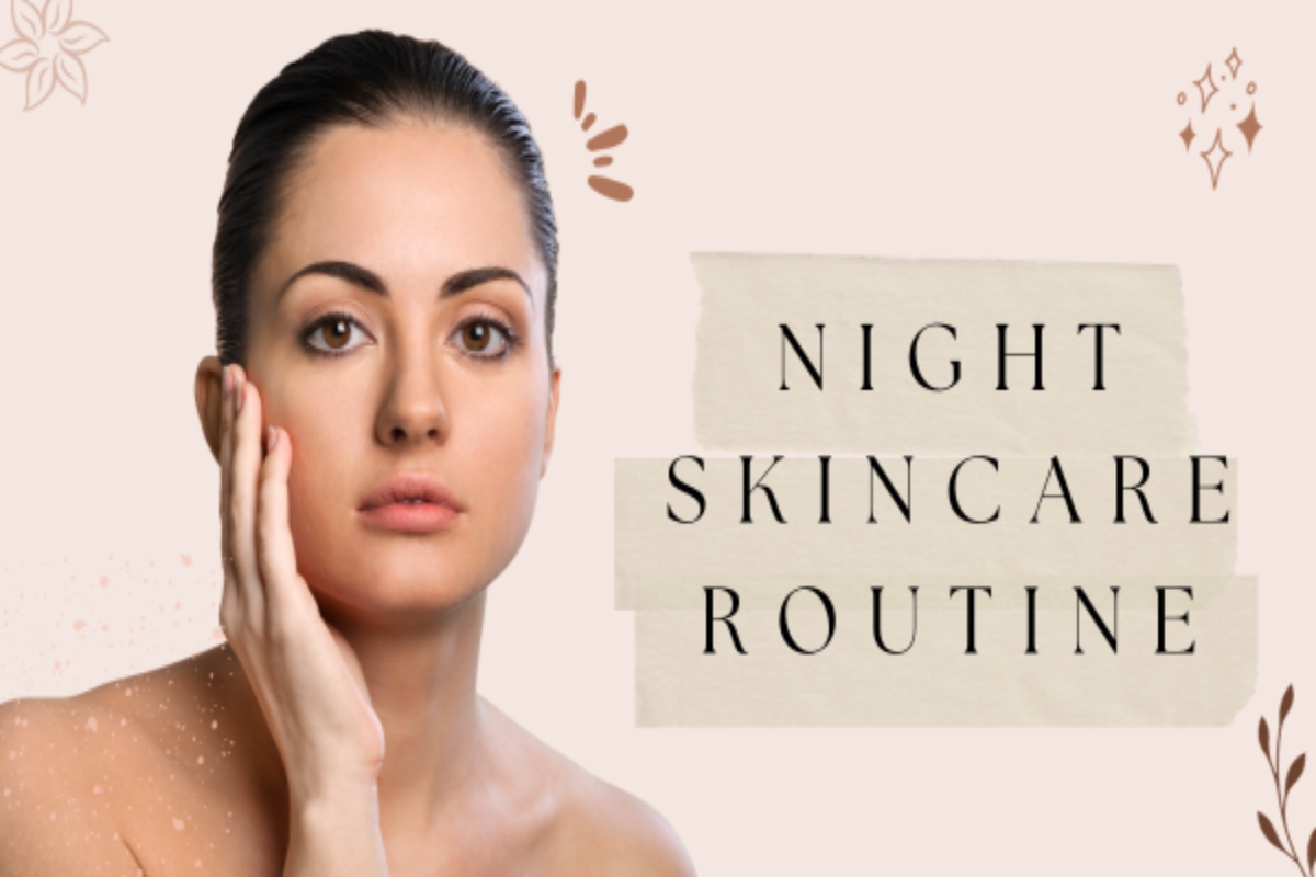 Night Care Routine For Skin