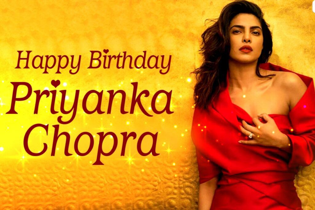 Priyanka Chopra Birthday Special