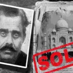 113 साल की सजा और मौत के बाद भी स्कैम! भारत का सबसे बड़ा ठग, जिसने ताजमहल और लाल किला तक बेच डाला