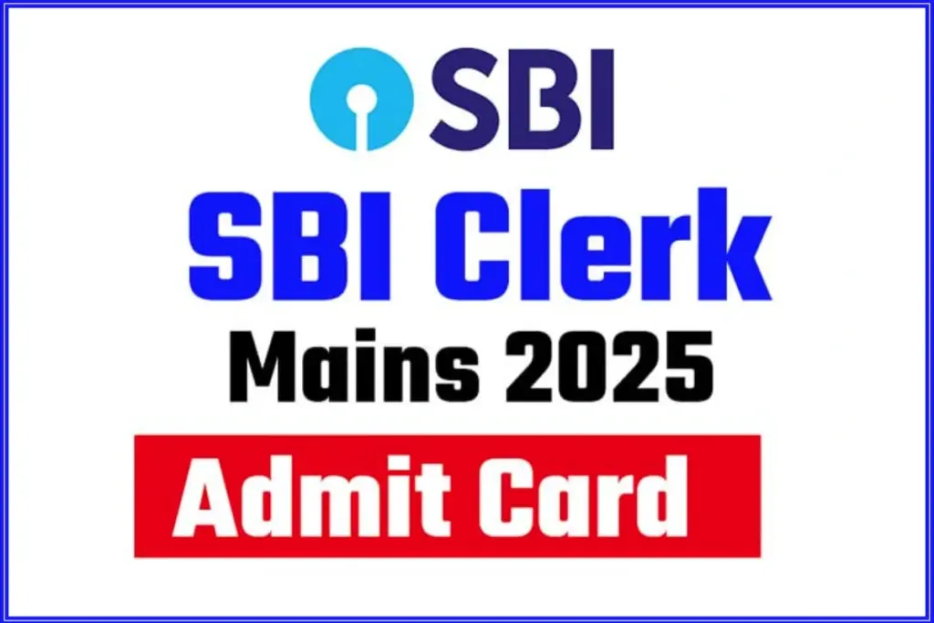 SBI Clerk Mains Admit Card 2025