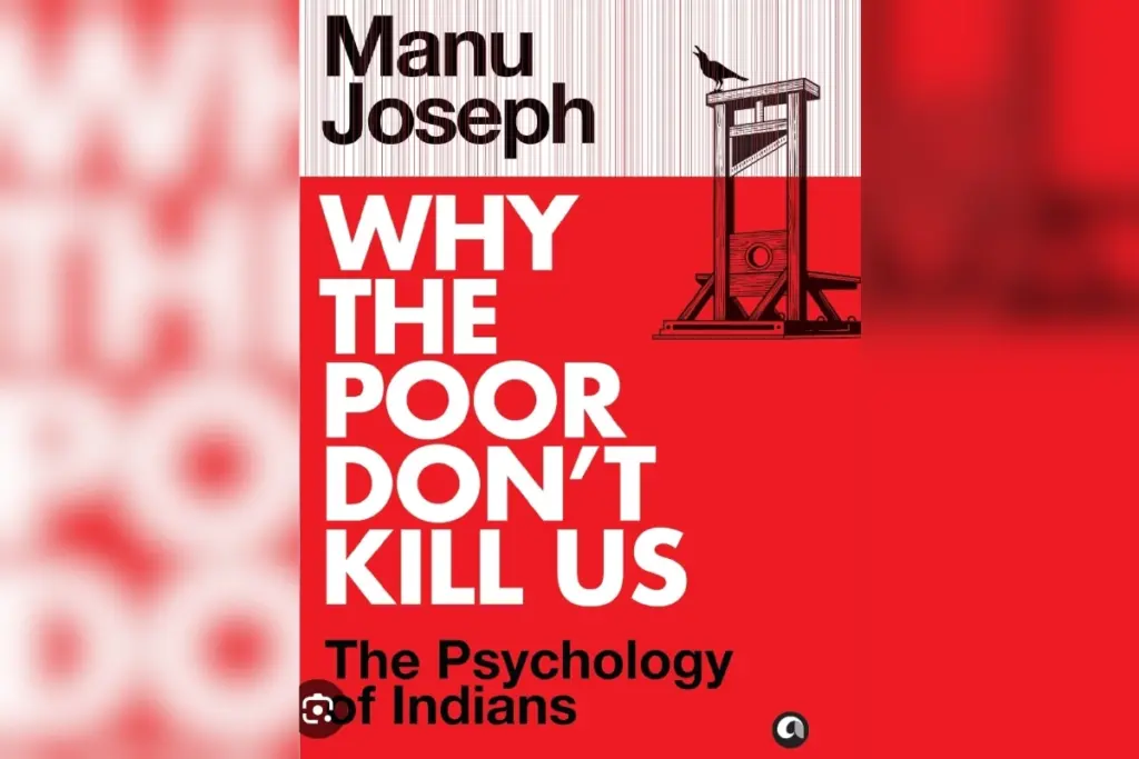 Why The Poor Don't Kill Us The Psychology Of Indians