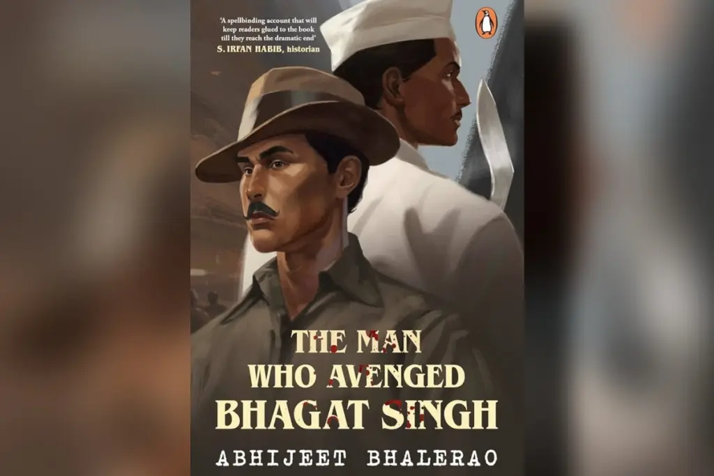 The Man Who Avenged Bhagat Singh